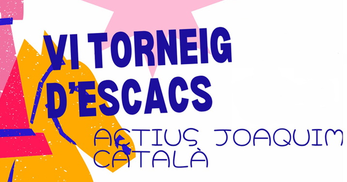 6è TORNEIG D'ESCACS ACTIUS JOAQUIM CATALA