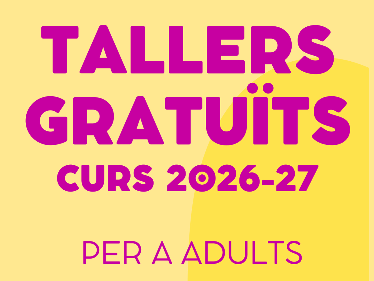 Les sessions dels Tallers Gratuïts per a adults comencen aquest mes d'octubre, amb inscripcions prèvies i presencials