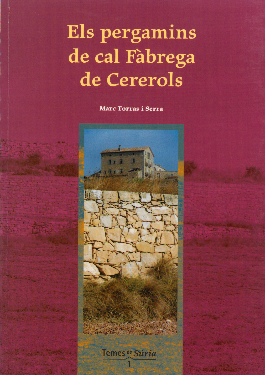 Any 2001 - Portada del llibre 'Els pergamins de cal FÃ brega de Cererols' de Marc Torras i Serra.
