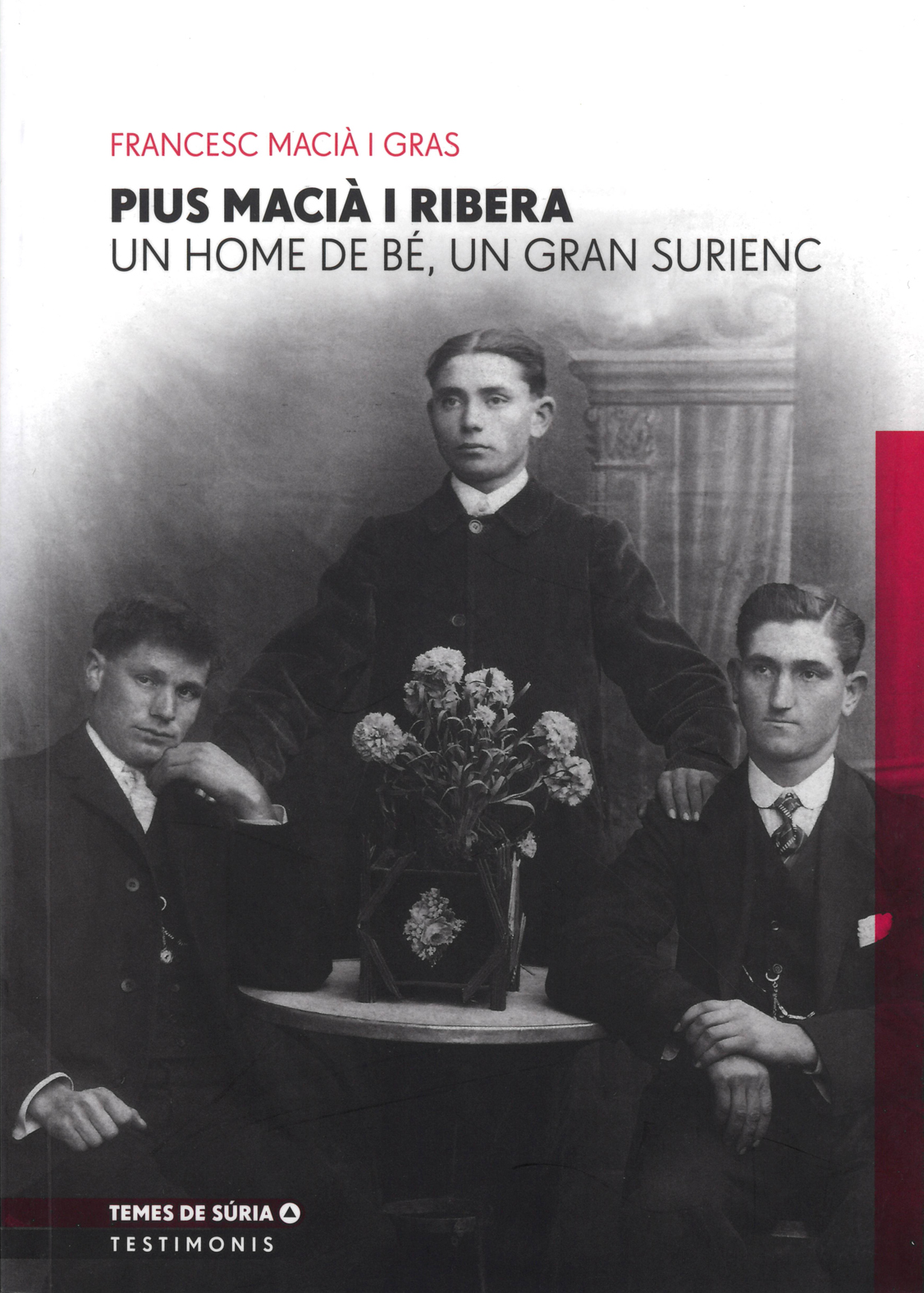 Any 2012 - Portada del llibre 'Pius MaciÃ  i Ribera. Un home de bÃ©, un gran surienc' de Francesc MaciÃ  i Gras.