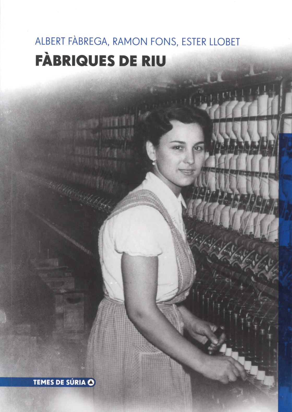 Any 2014 - Portada del llibre 'FÃ briques de riu' d'Albert FÃ brega, Ramon Fons i Ester Llobet.