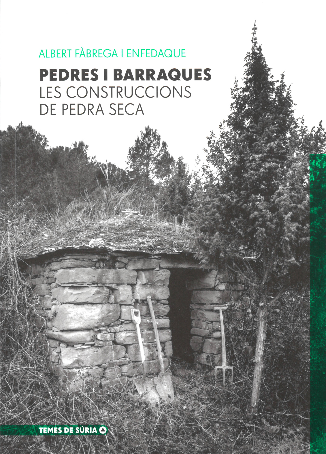 Any 2017 - Portada del llibre 'Pedres i barraques. Les construccions de pedra seca' d'Albert FÃ brega i Enfedaque.