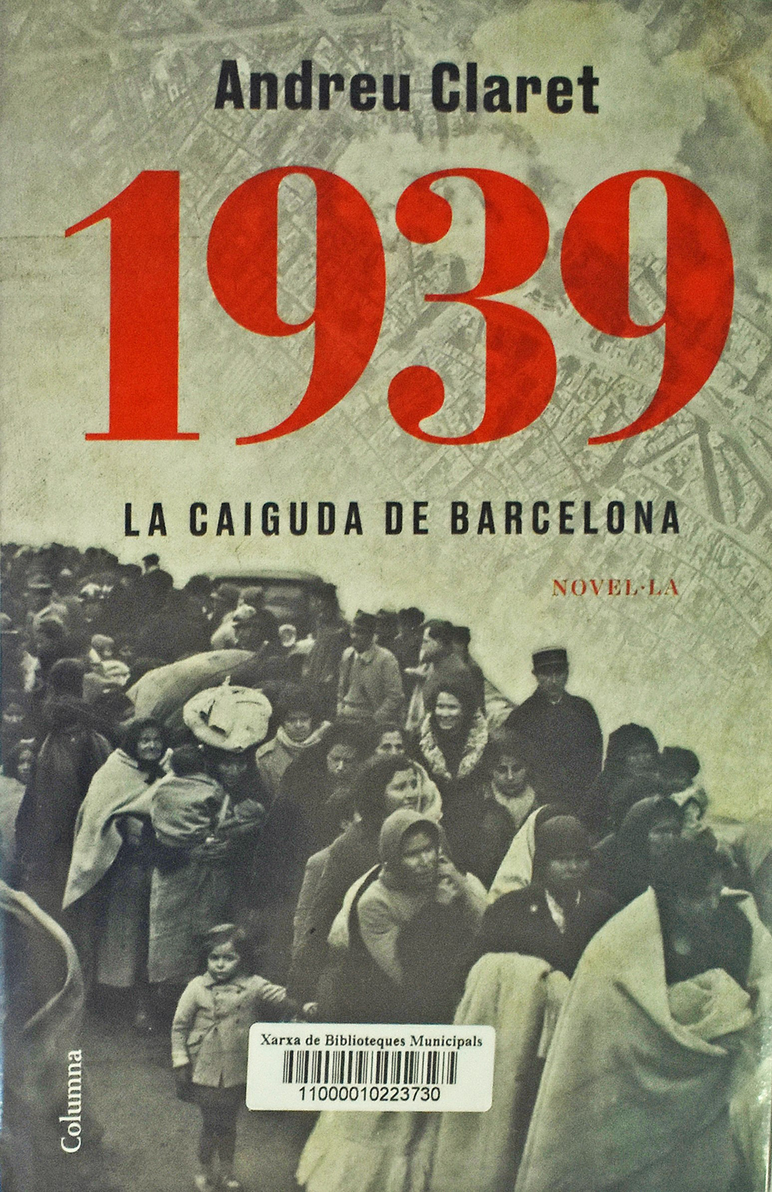 Any 2021 - Portada de la novelÂ·la '1939. La caiguda de Barcelona' d'Andreu Claret i Serra.